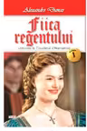 Fiica regentului, volumul 1