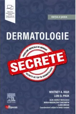 Dermatologie. Secrete Editia 6 - Whitney A. High