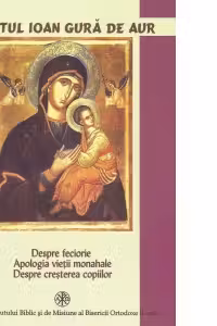 Despre feciorie Apologia vietii monahale Despre cresterea copiilor