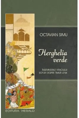 Herghelia verde. Insemnarile vraciului Sofur despre Timur Lenk