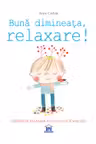 Buna Dimineata Relaxare!