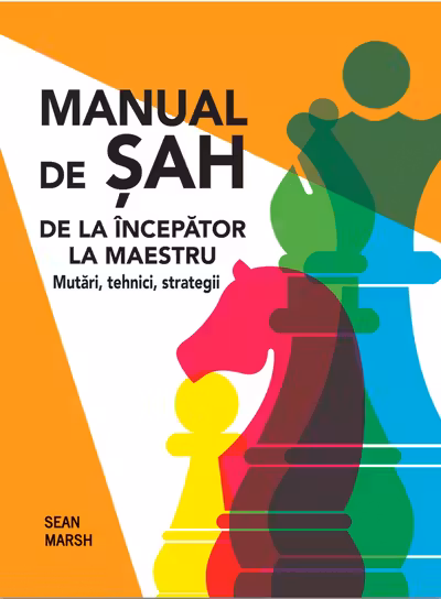 Manual de Sah: De la incepator la maestru