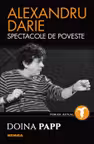 Alexandru Darie - Spectacole de poveste