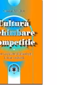 Cultură, schimbare, competiţie. Cazul transferului de tehnologie în firme româneşti