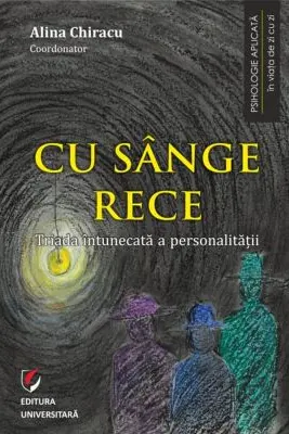 Cu sange rece. Triada intunecata a personalitatii