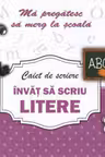 Caiet de scriere. Învăț să scriu litere. Mă pregătesc să merg la școală 1