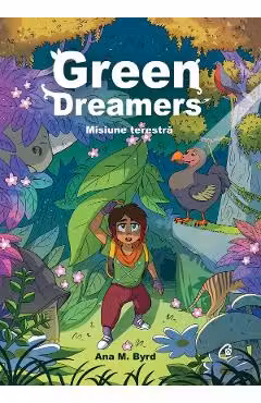 Green Dreamers. Misiune terestra