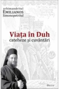 Viața în Duh. Cateheze și cuvântări
