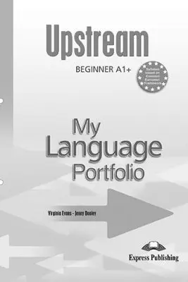 Curs limba engleza Upstream Beginner My Language Porfolio - Virginia Evans, Jenny Dooley
