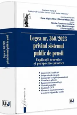 Legea nr. 360/2023 privind sistemul public de pensii. Explicatii teoretice si perspective practice
