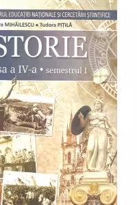 Istorie. Manual pentru clasa a IV-a. (Semestrul I+II)