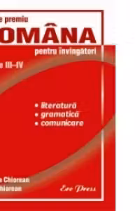 Limba si literatura romana pentru invingatori - clasele III-IV