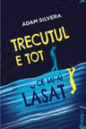 Trecutul e tot ce mi-ai lăsat