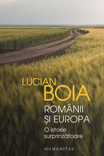 Romanii si Europa. O istorie surprinzatoare