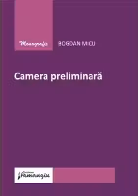 Camera preliminara
