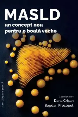 MASLD - un concept nou pentru o boala veche - Bogdan Procopet, Dana Crisan