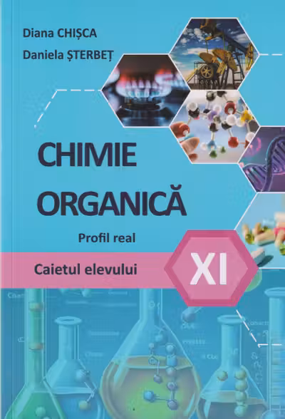 Caietul elevului la Chimie organica clasa a XI-a profil real