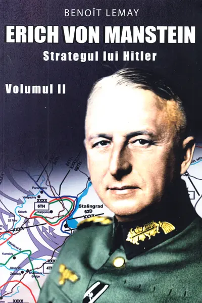Erich von Manstein, strategul lui Hitler Vol.2