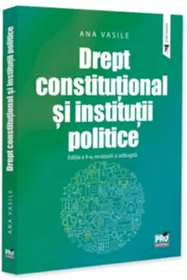 Drept constitutional si institutii politice. Editia a 2-a, revazuta si adaugita