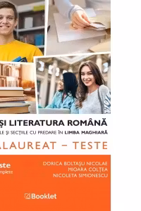 Limba si literatura romana pentru scolile si sectiile cu predare in limba maghiara. Bacalaureat–teste