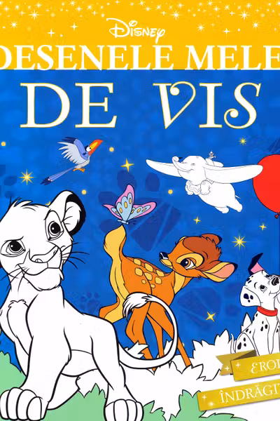DISNEY. DESENELE MELE DE VIS. EROI INDRAGITI