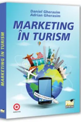 Marketing in turism - Daniel Gherasim, Adrian Gherasim