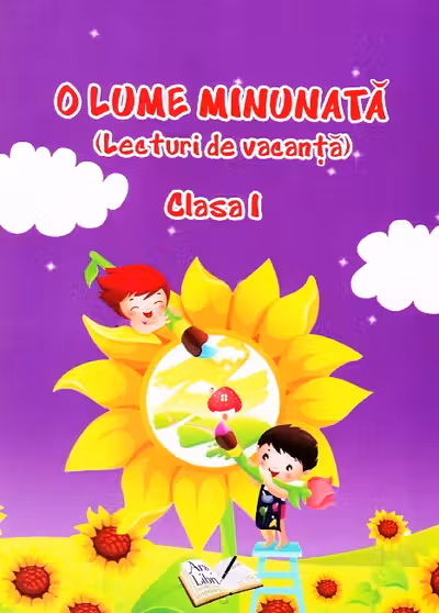 O lume minunata - lecturi de vacanta - cls. I-a