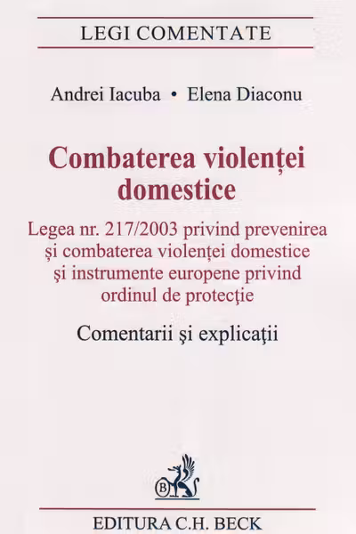 Combaterea violenței domestice. Comentarii și explicații