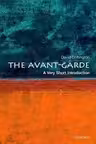 The Avant Garde: A Very Short Introduction