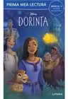 Prima mea lectura. DISNEY. DORINTA. Poveste cu capitole (nivelul 3)
