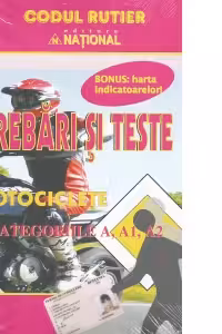 Intrebari si teste pentru obtinerea permisului de conducere categoria A - Motociclete. Bonus: harta indicatoarelor!