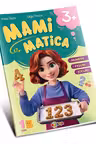 Mamimatica 3+ : numere figuri jocuri