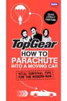 Top Gear. How to Parachute into a Moving Car. Vital Survival Tips for the Modern Man