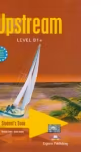Upstream, Level B1+. Student's Book Curs limba engleza Manualul elevului