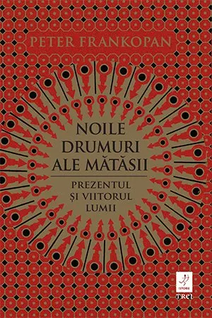 Noile drumuri ale mătăsii. Prezentul și viitorul lumii