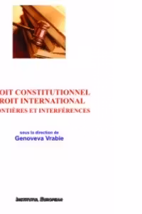 Droit constitutionnel. Droit international. Frontieres et interferences