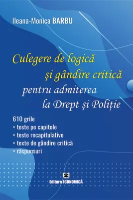 Culegere de logica si gandire critica pentru admiterea la Drept si Politie