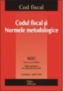 Codul fiscal si normele metodologice de aplicare actualizat 1 aprilie 2010