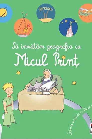 Să învățăm geografia cu Micul Prinț. Joacă-te și învață cu Micul Prinț