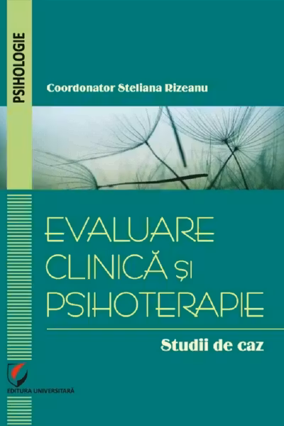 Evaluare clinică și psihoterapie. Studii de caz
