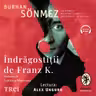 Îndrăgostiții de Franz K. (audiobook)