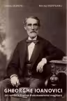 Gheorghe Ioanovici. Un roman in fruntea francmasoneriei maghiare