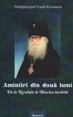 Amintiri din doua lumi - Vasili Krivosein