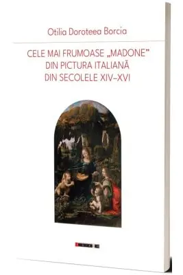 Cele mai frumoase „Madone” din pictura italiana din secolele XIV–XVI