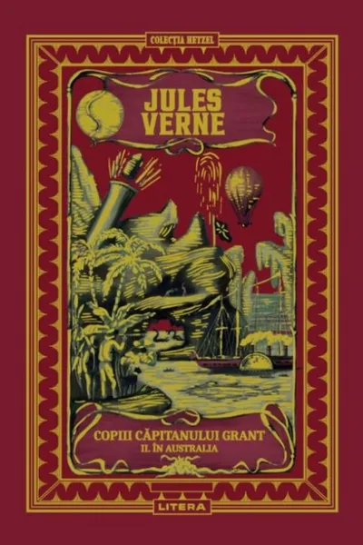 Jules Verne. COPIII CAPITANULUI GRANT. In Australia. editie noua