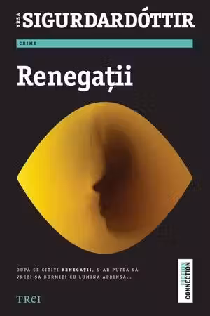 Renegatii - Yrsa Sigurdardottir. Traducere de Mihaela Apetrei