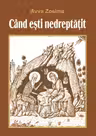 Când ești nedreptățit
