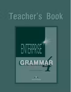 Enterprise Grammar 4, Teachers Book. Curs de limba engleza pentru clasa 8