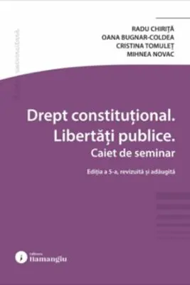 Drept constitutional. Libertati publice. Caiet de seminar. Editia a 5-a