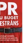 PR cu buget restrans. Strategii rentabile, necostisitoare sau gratuite, prin care sa iesi in evidenta
